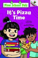It's Pizza Time: An Acorn Book (Pine School Pals #3): Volume 3 B0HBHXW2JR Book Cover