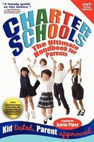 Charter Schools: The Ultimate Handbook for Parents 1932279059 Book Cover