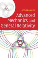 Advanced Mechanics and General Relativity 0521762456 Book Cover