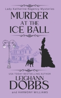 Murder at the Ice Ball 1946944564 Book Cover