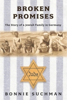 Broken Promises: The Story of a Jewish Family in Germany null Book Cover
