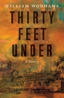 Thirty Feet Under: A Mystery 1770418547 Book Cover