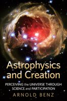 Astrophysics and Creation: Perceiving the Universe through Science and Participation 0824599373 Book Cover