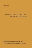 Compact Convex Sets and Boundary Integrals 3642650112 Book Cover