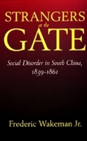 Strangers at the Gate: Social Disorder in South China, 1839-1861 0520026349 Book Cover
