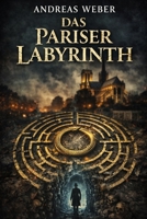 Das Pariser Labyrinth: Elijah Blackwood Trilogie B0GZWJRVM4 Book Cover