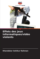 Effets des jeux informatiques/vidéo violents 6205750066 Book Cover