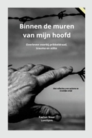 Binnen de muren van mijn hoofd: Overleven voorbij de prikkeldraad, trauma en stilte 1257812343 Book Cover