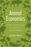 Animal Economics: Directly and Indirectly Accounting for Animal Welfare 1009699342 Book Cover
