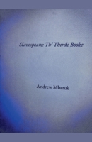 Slavespeare: Th' Thirde Booke B0F75SZDBD Book Cover