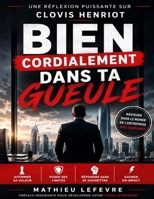 Une réflexion puissante sur Bien cordialement dans ta gueule de Clovis Henriot: Naviguer dans le monde de l’entreprise avec confiance (French Edition) B0H1X7GSCJ Book Cover