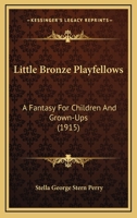 Little bronze playfellows 1120317592 Book Cover