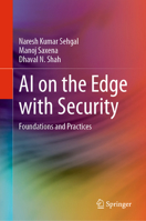 AI on the Edge with Security: Foundations and Practices 3031782712 Book Cover