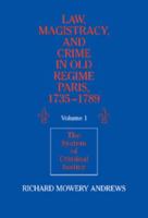 Law, Magistracy, and Crime in Old Regime Paris, 17351789 0521526361 Book Cover