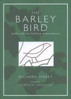 The Barley Bird: Notes On A Suffolk Nightingale 0956186912 Book Cover