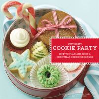 Very Merry Cookie Party: How to Plan and Host a Christmas Cookie Exchange 0811866750 Book Cover