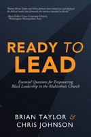 Ready to Lead: Essential Questions for Empowering Black Leadership in the Multiethnic Church 1664286101 Book Cover