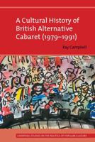 A Cultural History of British Alternative Cabaret (1979-1991) (Liverpool Studies in the Politics of Popular Culture) 1837645108 Book Cover
