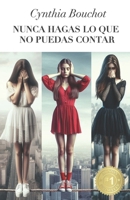 Nunca hagas lo que no puedas contar: Autobiografía ficticia (Spanish Edition) B0DZP934KK Book Cover