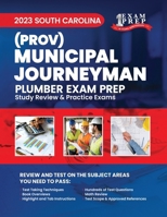 2023 South Carolina Municipal Journeyman Plumber (Prov): 2023 Study Review & Practice Exams B0CJ44YJ74 Book Cover