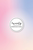 Anxiety Workbook and Journal: A Blank 110 Pages for writing about your anxieties and worries 1710423242 Book Cover