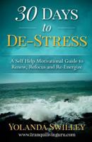 30 Days To De-Stress: A Self-Help Motivational Guide 1523419237 Book Cover