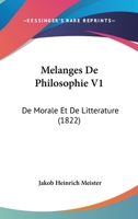 Melanges De Philosophie V1: De Morale Et De Litterature (1822) 1166772446 Book Cover