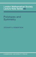 Polytopes and Symmetry (London Mathematical Society Lecture Note Series) 0521277396 Book Cover
