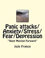 Panic attacks/Anxiety/Stress/Fear/Depression: Learn to control "Your Many Moods" 1511532777 Book Cover
