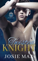 Twisted Knight: A High School Bully Romance 1955184011 Book Cover