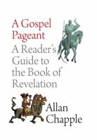 A Gospel Pageant: A Reader's Guide to the Book of Revelation 1743240120 Book Cover