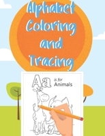 Alphabet Coloring and Tracing: my first learn to write books,pen control and tracing book,homeschool,caligraphy,abc B08C8XFFH9 Book Cover