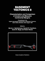 Basement Tectonics 8: Characterization and Comparison of Ancient and Mesozoic Continental Margins (Proceedings of the International Conferences on Basement Tectonics) 0792320883 Book Cover