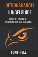 OPTIONSHANDEL JUNGELGUIDE: GUIDE TILL OPTIONER + AKTIESTRATEGIER SOM GER ALPHA B0G3PNLBLB Book Cover
