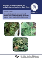 New strategies to ensure food production. Certification of virus-tested plant material in Colombia 3736976038 Book Cover
