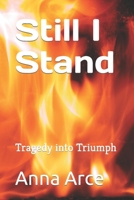 Still I Stand: Tragedy into Triumph B0CQSWJHHW Book Cover
