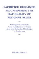 Sacrifice Regained: Reconsidering the Rationality of Religious Belief 1107402247 Book Cover