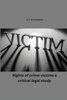 Rights of Crime Victims - A Critical Legal Study 5721492082 Book Cover