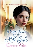 A New Dawn for the Mill Girls 1806583364 Book Cover