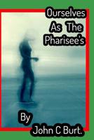 Ourselves As The Pharisee's . 036885194X Book Cover