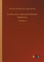 Lord Lyons; A Record of British Diplomacy 1176528815 Book Cover