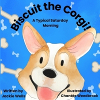 Biscuit the Corgi: A Typical Saturday Morning 176370520X Book Cover