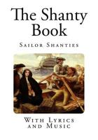 The Shanty Book: Sailor Shanties 1481862006 Book Cover