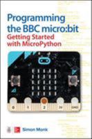 Programming the BBC Micro: Bit: Getting Started with Micropython 1260117588 Book Cover