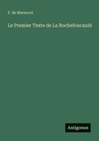 Le Premier Texte de La Rochefoucauld (French Edition) 3563142629 Book Cover