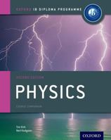 IB Physics: 2nd Edition: For the IB diploma (IB Diploma Programme) 0198390041 Book Cover