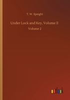 Under Lock and Key, Volume II: Volume 2 3752432713 Book Cover