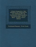 Lethaea Geognostica, Oder Handbuch Der Erdgeschichte Mit Abbildung F�r Die Formationen Bezeichnendsten Versteinerungen, Dritter Band 1294916203 Book Cover