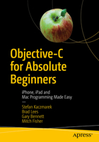 Objective-C for Absolute Beginners: iPhone, iPad and Mac Programming Made Easy 1430236531 Book Cover