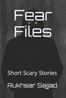 Fear Files: Short Scary Stories B0CLJ66454 Book Cover